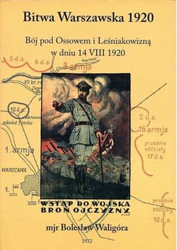 Bitwa Warszawska 1920 r Bój pod Ossowem i Leśniakowizną w dniu 14 VIII 1920 - Bolesław Waligóra