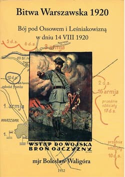 Bitwa Warszawska 1920 r Bój pod Ossowem i Leśniakowizną w dniu 14 VIII 1920 - Bolesław Waligóra