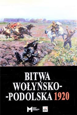Bitwa Wołyńsko-Podolska 5 IX - 21 X 1920 - Praca zbiorowa