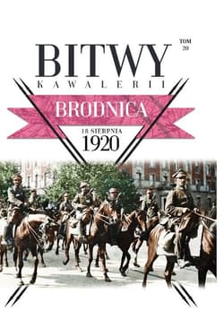 Bitwy Kawalerii Tom 20 Brodnica 18 sierpnia 1920