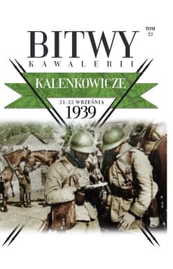 Bitwy Kawalerii Tom 22 Kalenkowicze 21-22 IX 1939