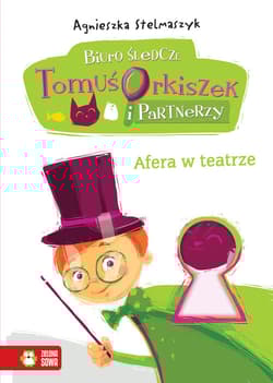Biuro śledcze Tomuś Orkiszek i Partnerzy. Tom 2.  Afera w teatrze