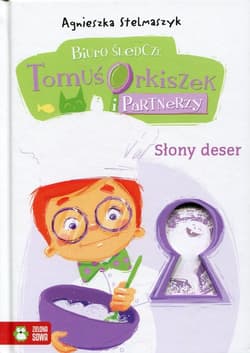 Biuro śledcze Tomuś Orkiszek i Partnerzy Tom 6 Słony deser - Agnieszka Stelmaszyk