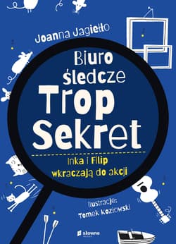 Biuro Śledcze Trop Sekret. Inka i Filip wkraczają do akcji - Joanna Jagiełło