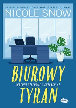 Biurowy tyran. Wredni szefowie z Chicago #1 - ebook - Nicole Snow