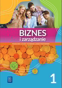 Biznes i zarządzanie 1 Podręcznik Zakres podstawowy Liceum Technikum - Ewa Kawczyńska-Kiełbasa