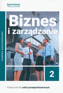 Biznes i zarządzanie 2 Podręcznik Zakres rozszerzony. Liceum i technikum - Jarosław Korba, Smutek Zbigniew