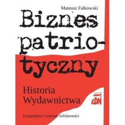 Biznes patriotyczny Historia Wydawnictwa CDN - Mateusz Falkowski