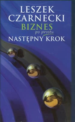 Biznes po prostu. Następny krok - Leszek Czarnecki