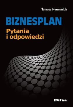 Biznesplan Pytania i odpowiedzi - Tomasz Hermaniuk