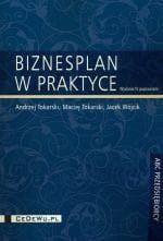 Biznesplan w praktyce - Tokarski Andrzej, Tokarski Maciej, Wójcik Jacek