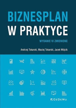 Biznesplan w praktyce w.6 - Tokarski Andrzej, Tokarski Maciej, Wójcik Jacek
