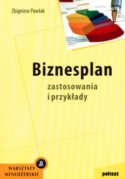 Biznesplan Zastosowania i przykłady - Zbigniew Pawlak