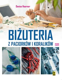 Biżuteria z paciorków i koralików - Denise Hoerner