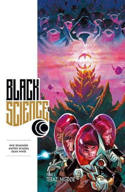 Black Science 2 Teraz, nigdzie - Remender Rick