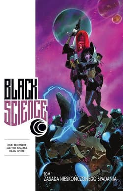 Black science Tom 1 Zasada nieskończonego spadania - Remender Rick, Scalera Matteo, White Dean