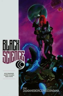 Black science Tom 1 Zasada nieskończonego spadania - Remender Rick, Scalera Matteo, White Dean