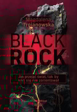 BlackRock. Jak przejąć świat, tak by nikt się... - Magdalena Trojanowska