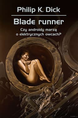 Blade runner Czy androidy marzą o elektrycznych owcach? - Philip K. Dick, Wojciech Siudmak