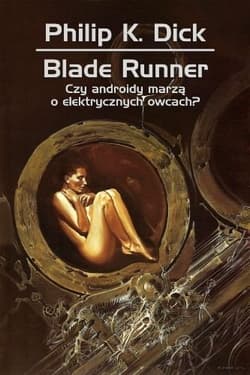 Blade runner. Czy androidy marzą o elektrycznych owcach? - Philip K. Dick