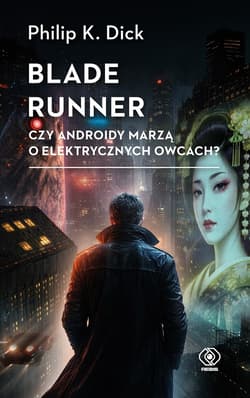 Blade runner. Czy androidy marzą o elektrycznych owcach? - ebook - Philip K. Dick