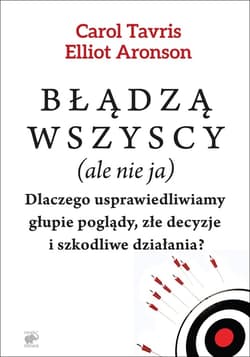 Błądzą wszyscy (ale nie ja) - ebook - Tavris Carol, Aronson Elliot
