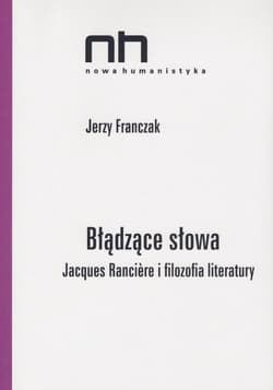 Błądzące słowa Jacques Ranciere i filozofia literatury - Jerzy Franczak