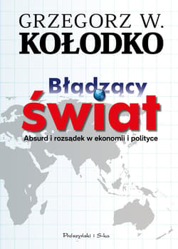 Błądzący świat - ebook - Grzegorz W. Kołodko