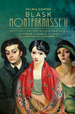 Blask Montparnasse'u. Artystki i artyści Szkoły Paryskiej - Sylwia Zientek
