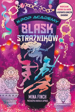 Blask strażników. K-Pop Academy. Tom 4 - Finch Mina