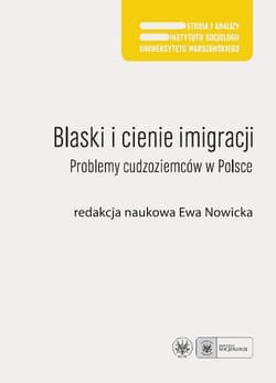 Blaski i cienie imigracji Problemy cudzoziemców w Polsce