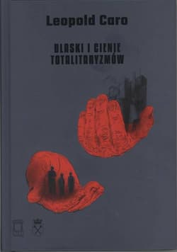 Blaski i cienie totalitaryzmów - Leopold Caro