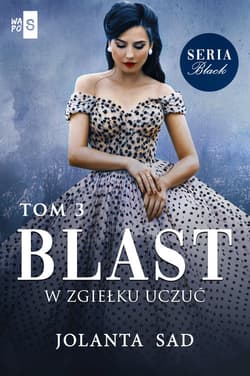 Blast W zgiełku uczuć Black Tom 3 - Jolanta Sad