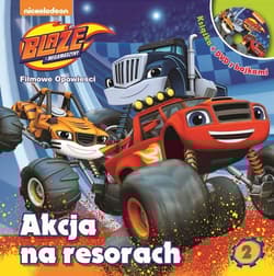 Blaze i Megamaszyny Filmowe opowieści Tom 2 Akcja na resorach