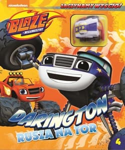 Blaze i Megamaszyny Zaczynamy wyścig! Tom 4 Darington rusza na tor - Opracowanie Zbiorowe