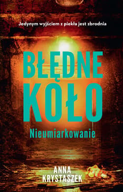 Błędne koło. Nieumiarkowanie - ebook - Anna Krystaszek