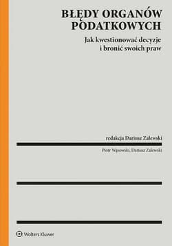 Błędy organów podatkowych a prawa podatnika. - Piotr Wąsowski, Dariusz Zalewski