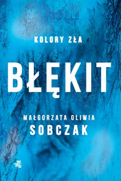Błękit. Kolory zła. Tom 5 wyd. 2026 - Małgorzata Oliwia Sobczak
