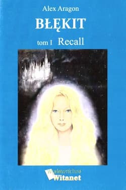 Błękit Tom 1 Recall - Alex Aragon