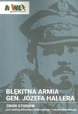 Błękitna Armia gen. Józefa Hallera Zbiór studiów