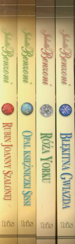 Błękitna gwiazda / Róża Yorku / Opal księżniczki Sissi / Rubin Joanny Szalonej Pakiet - Juliette  Benzoni