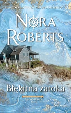 Błękitna zatoka. Saga rodu Quinnów. Tom 4 - Nora Roberts