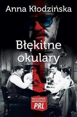 Błękitne okulary Najlepsze kryminały PRL - Anna Kłodzinska