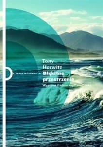Błękitne przestrzenie. Wyprawa śladami kapitana Cooka - Tony Horwitz
