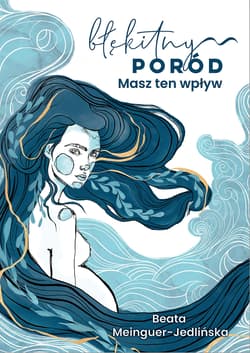 Błękitny Poród Masz ten wpływ - Beata Jedlińska