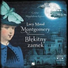 Błękitny zamek Audiobook - Lucy Maud Montgomery