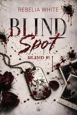 Blind Spot. Blind. Tom 1 - Rebelia White