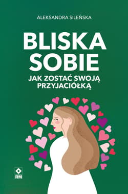 Bliska sobie - ebook - Aleksandra Sileńska