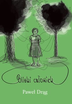 Bliski człowiek - Paweł Drąg