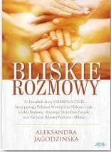 Bliskie rozmowy To Poradnik, który odmienia życie... - Aleksandra Jagodzińska